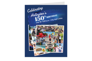 Birthday card with celebratory images on it. Text reads: Text reads: "Celebrating Arlington's 150th Birthday. July 16 1 p.m. City Hall Lobby.
