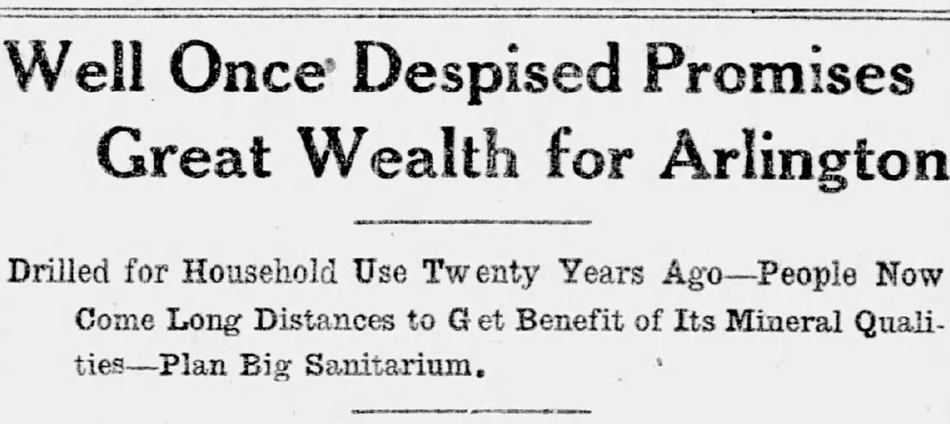 “Well Once Despised Promises Great Wealth for Arlington” - newspaper headline ﻿Photo Credit: Fort Worth Star-Telegram - September 26, 1909.